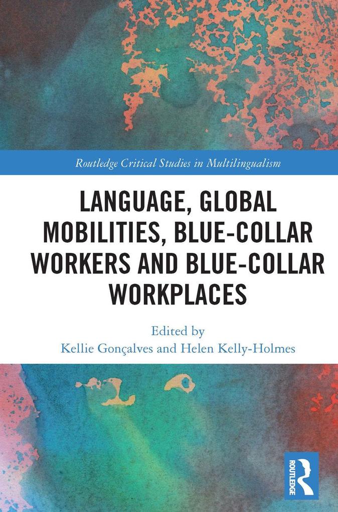 Language Global Mobilities Blue-Collar Workers and Blue-collar Workplaces