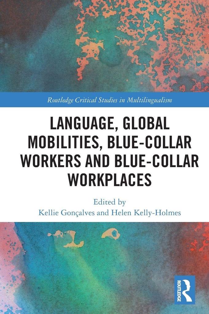 Language Global Mobilities Blue-Collar Workers and Blue-collar Workplaces