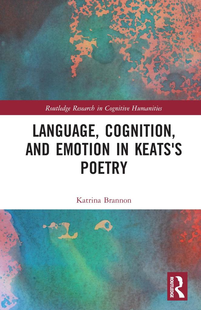 Language Cognition and Emotion in Keats‘s Poetry