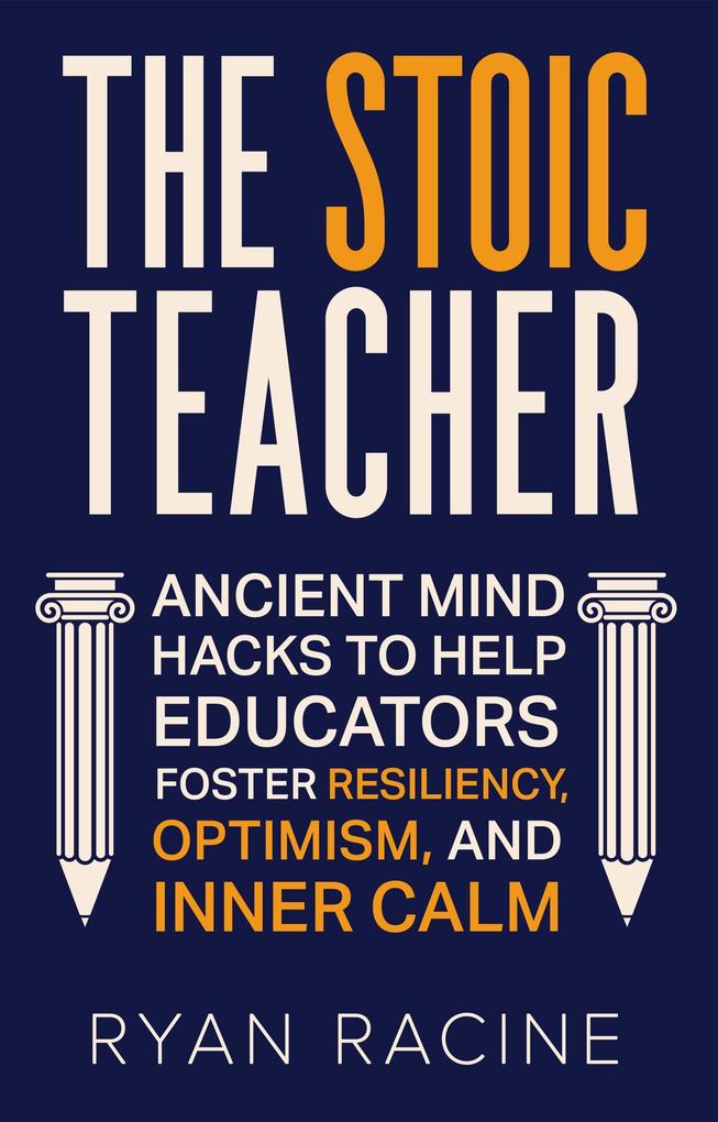 The Stoic Teacher (Teacher Tools #6)