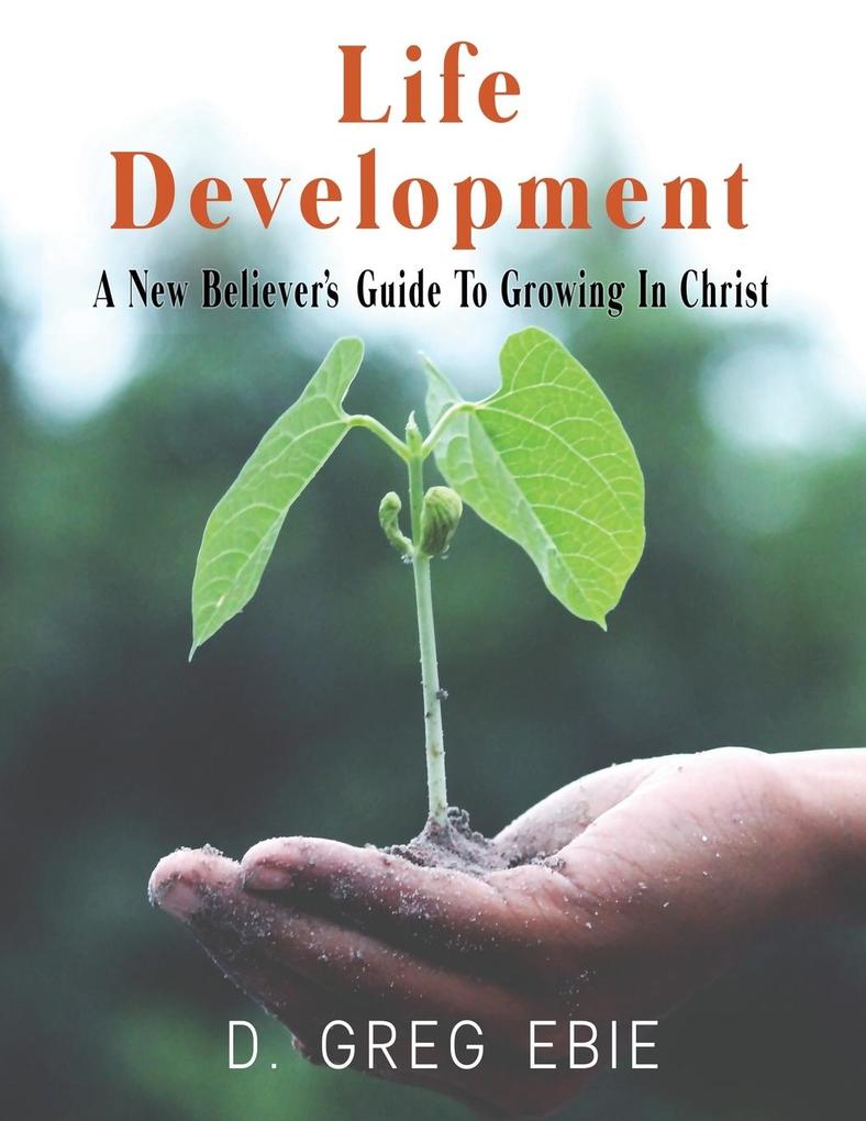 Life Development A New Believers‘ Guide to Growing in Christ