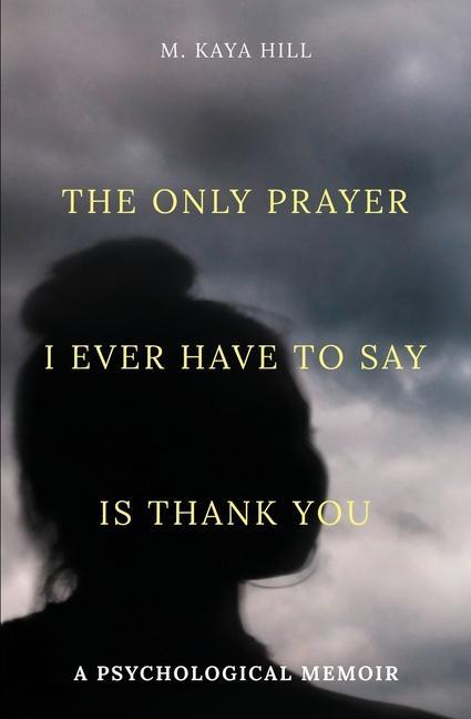 The only prayer I ever have to say is thank you
