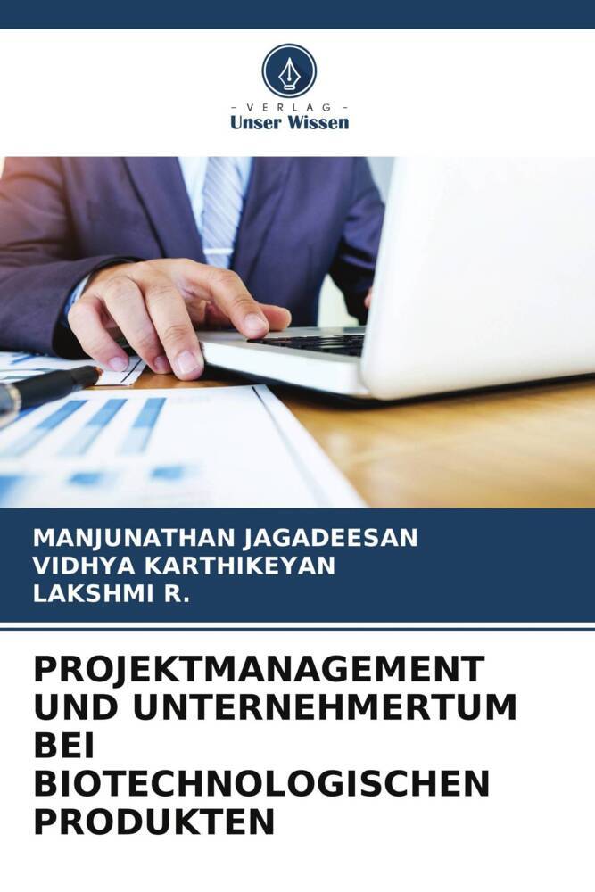 PROJEKTMANAGEMENT UND UNTERNEHMERTUM BEI BIOTECHNOLOGISCHEN PRODUKTEN