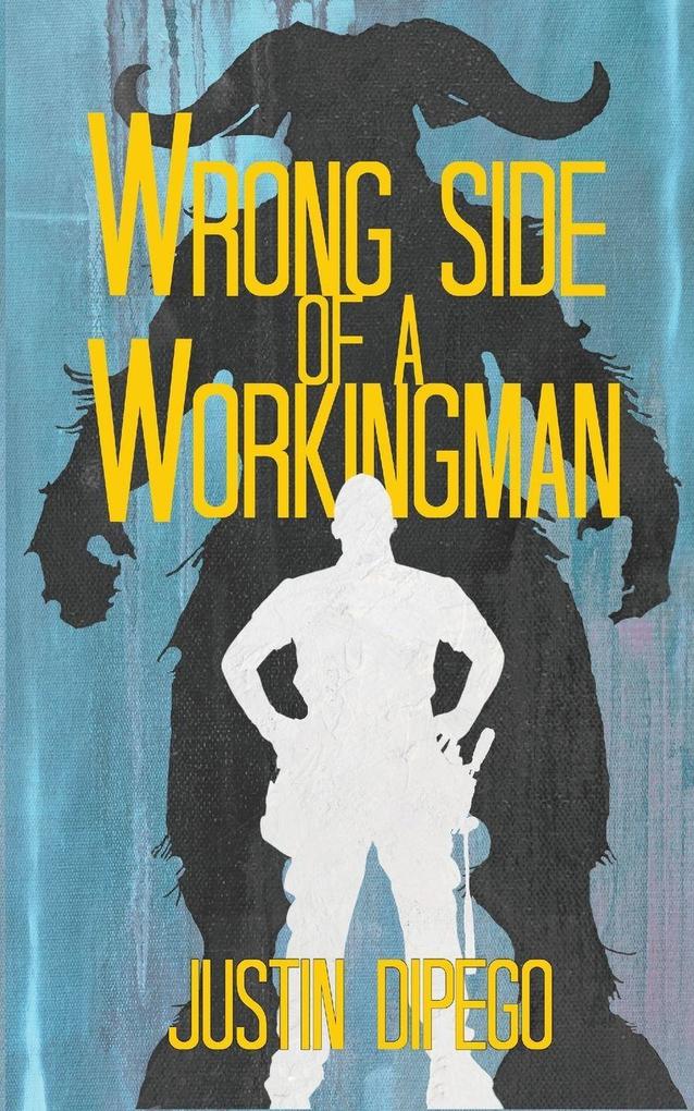 Wrong Side of a Workingman