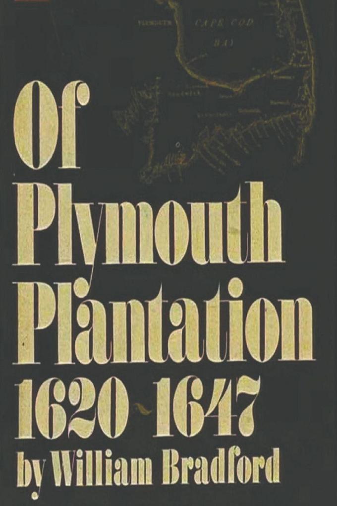 Of Plymouth Plantation 1620-1647