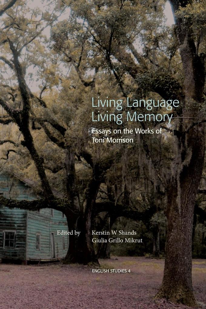 Living Language Living Memory - Essays on the Works of Toni Morrison
