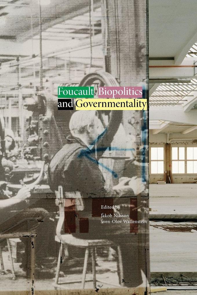 Foucault Biopolitics and Governmentality