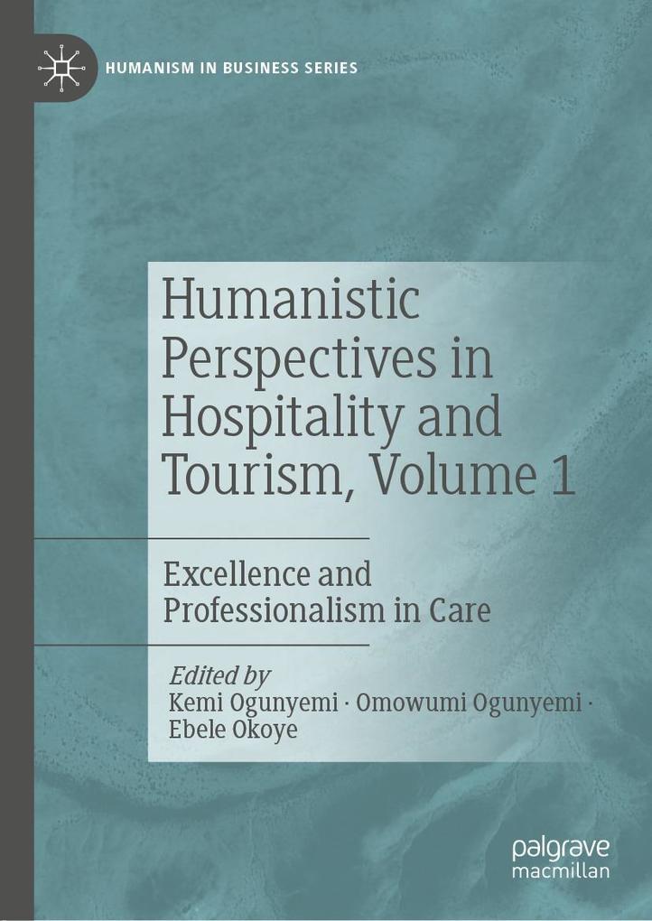 Humanistic Perspectives in Hospitality and Tourism Volume 1
