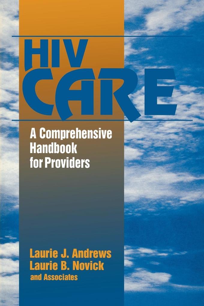 HIV Care: A Comprehensive Handbook for Providers - Laurie J. Andrews/ Laurie B. Novick