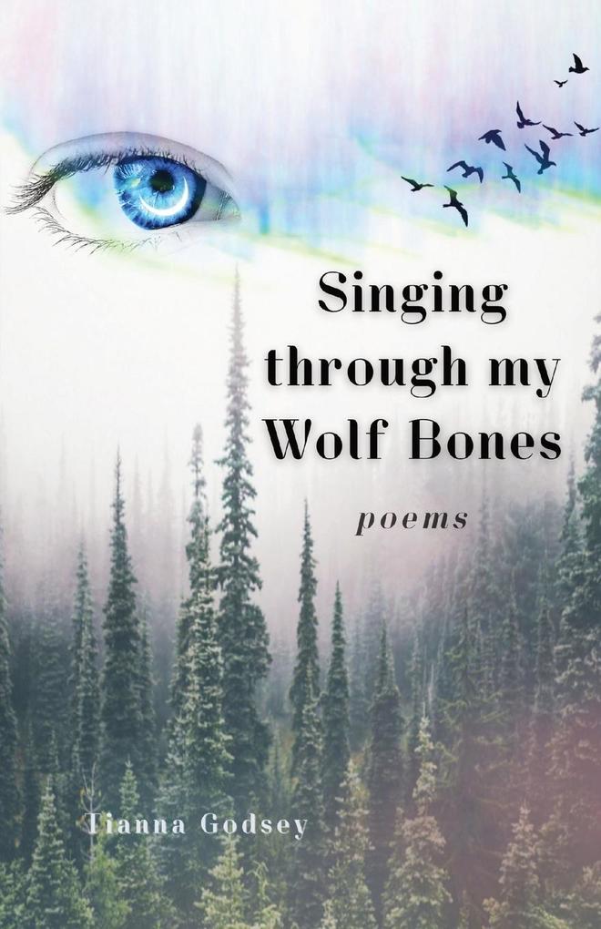 Singing through my Wolf Bones