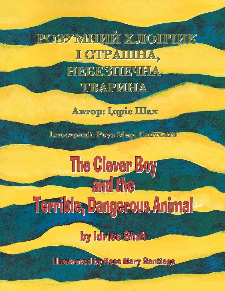 The Clever Boy and the Terrible Dangerous Animal / РОЗУМНИЙ ХЛОПЧИК І СТРАШНА НЕБЕЗП