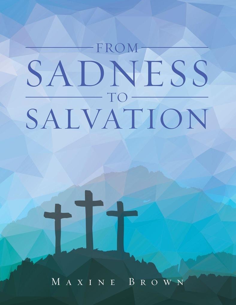 From Sadness to Salvation