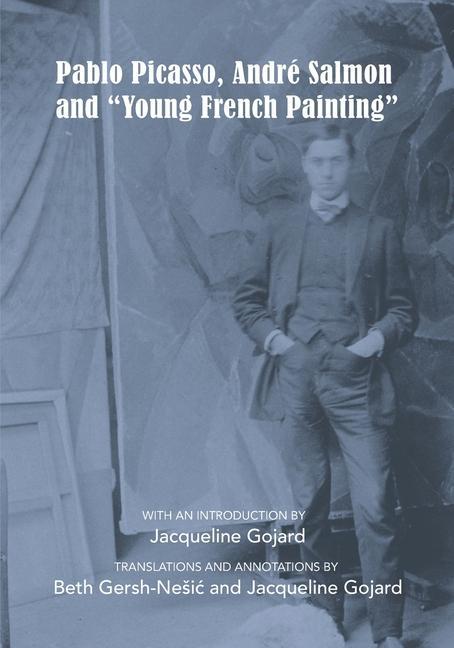 Pablo Picasso André Salmon and Young French Painting