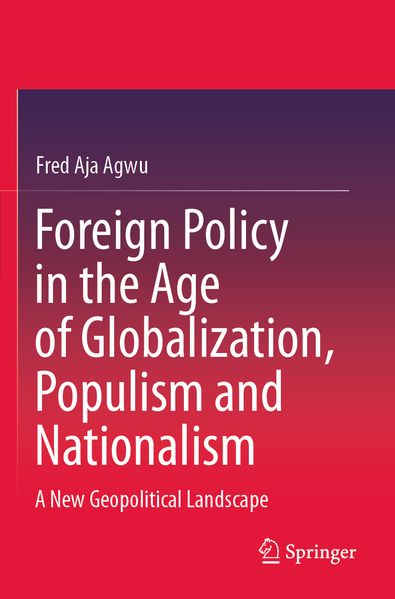 Foreign Policy in the Age of Globalization Populism and Nationalism