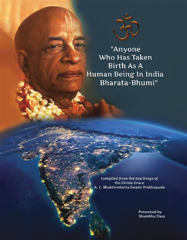 Anyone Who Has Taken Birth As A Human Being In India Bharata-Bhumi