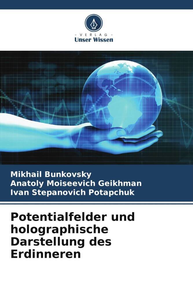Potentialfelder und holographische Darstellung des Erdinneren