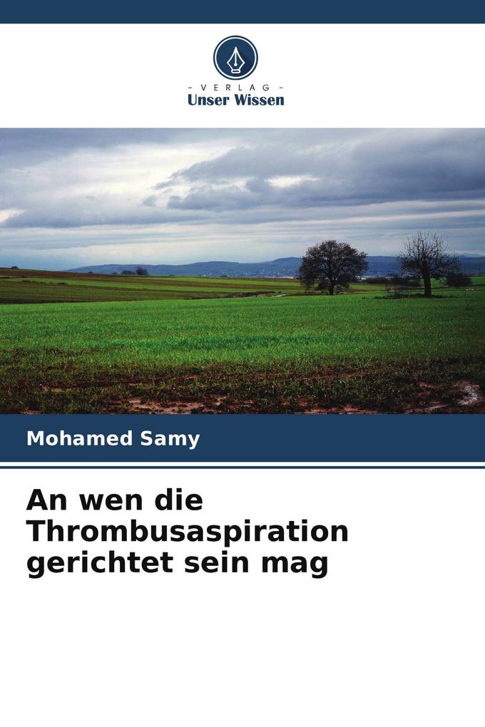 An wen die Thrombusaspiration gerichtet sein mag