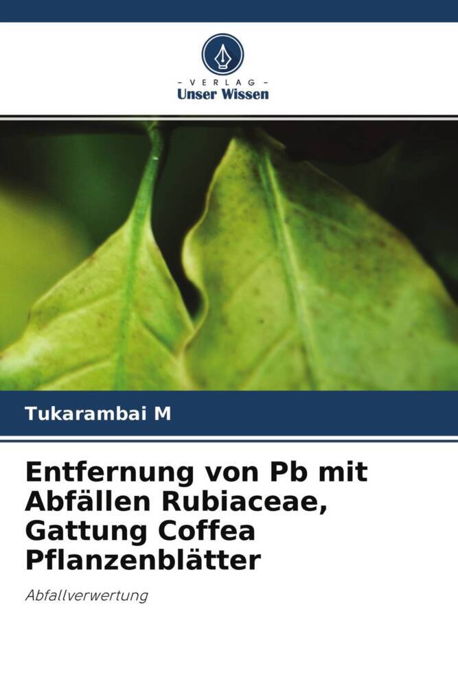 Entfernung von Pb mit Abfällen Rubiaceae Gattung Coffea Pflanzenblätter