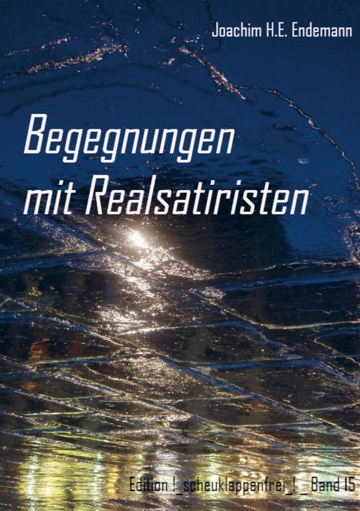 Begegnungen mit Realsatiristen