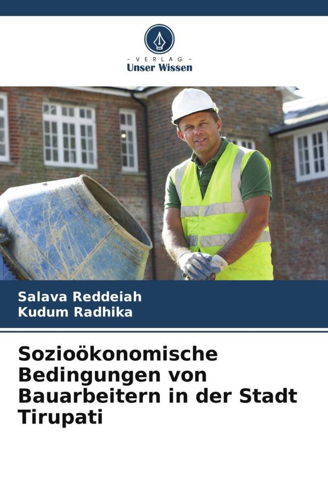 Sozioökonomische Bedingungen von Bauarbeitern in der Stadt Tirupati