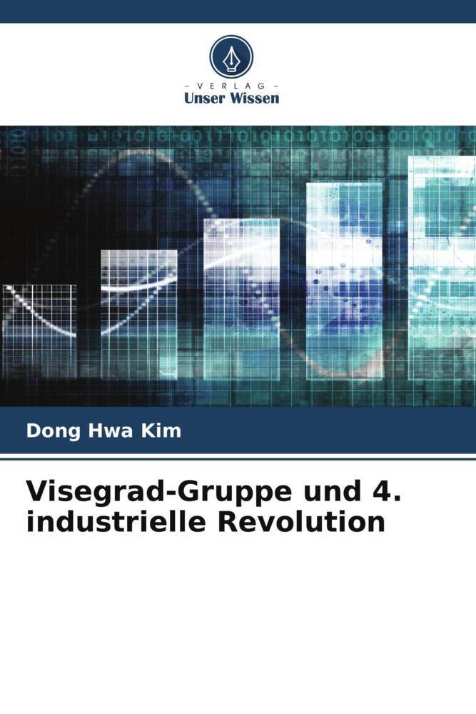 Visegrad-Gruppe und 4. industrielle Revolution - Dong Hwa Kim