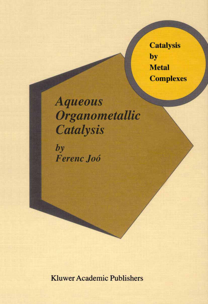 Aqueous Organometallic Catalysis - Ferenc Joó