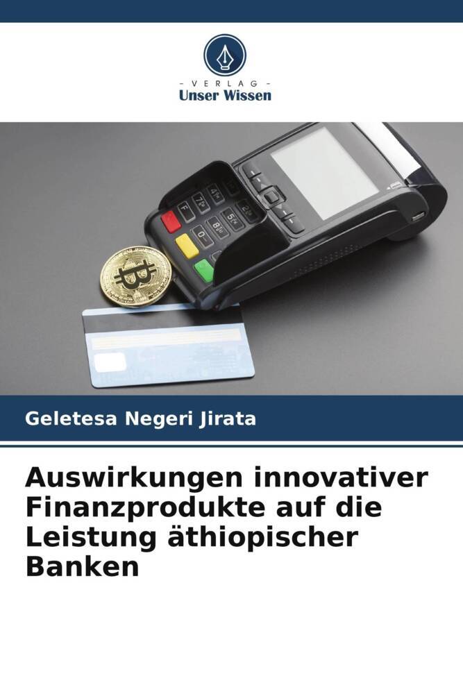 Auswirkungen innovativer Finanzprodukte auf die Leistung äthiopischer Banken
