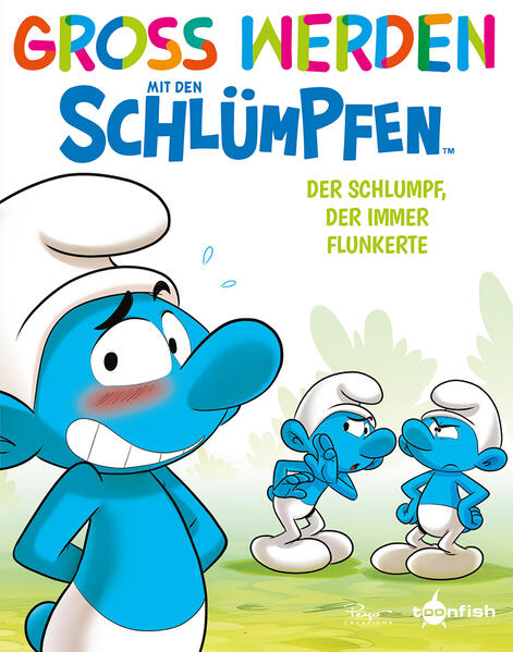 Groß werden mit den Schlümpfen: Der Schlumpf der immer flunkerte