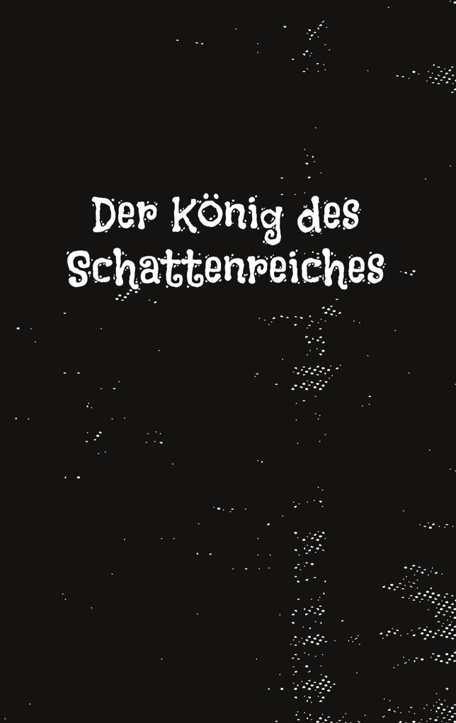 Der König des Schattenreiches