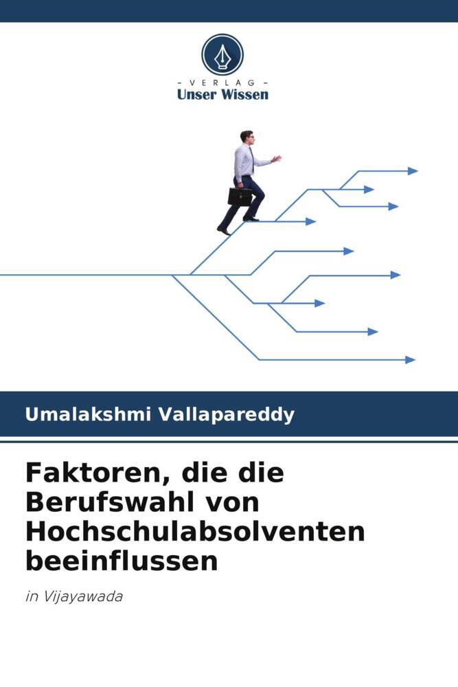 Faktoren die die Berufswahl von Hochschulabsolventen beeinflussen