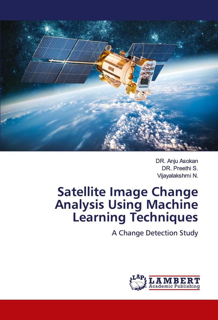 Satellite Image Change Analysis Using Machine Learning Techniques