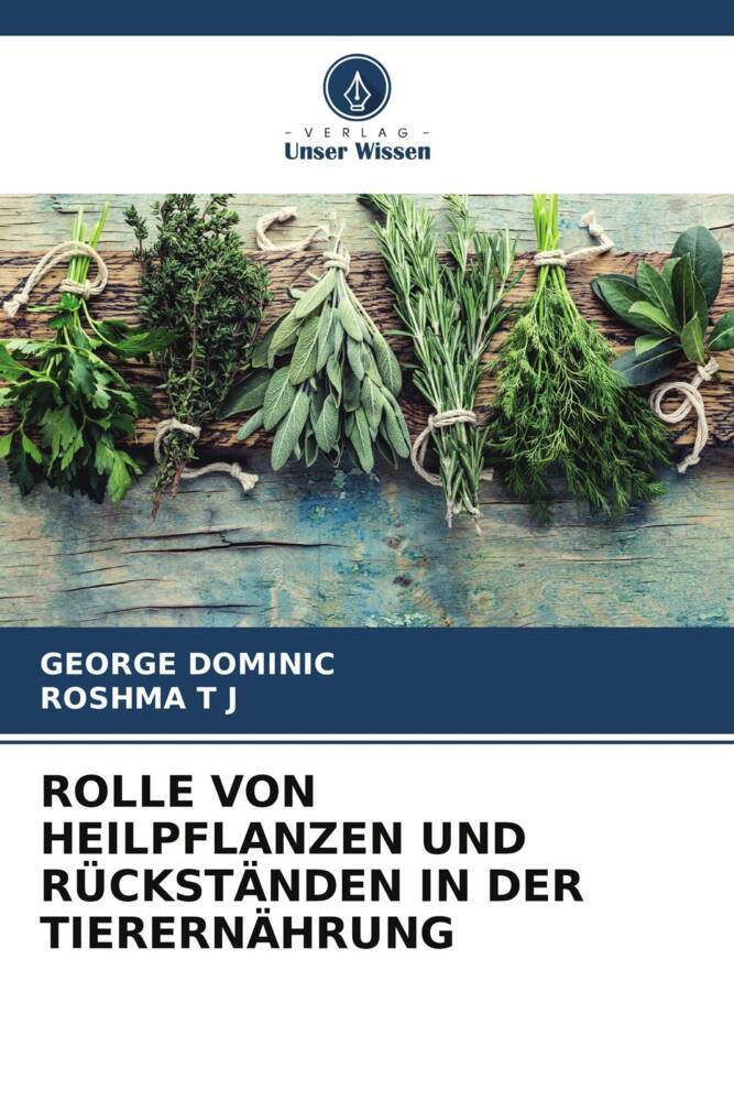 ROLLE VON HEILPFLANZEN UND RÜCKSTÄNDEN IN DER TIERERNÄHRUNG