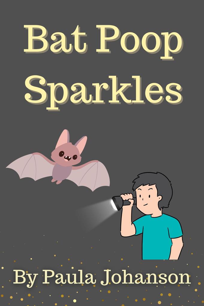 Bat Poop Sparkles (Young Science #1)
