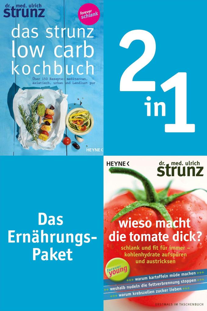 Ernährung-2in1-Bundle: Wieso macht die Tomate dick Das Strunz-Low-Carb-Kochbuch