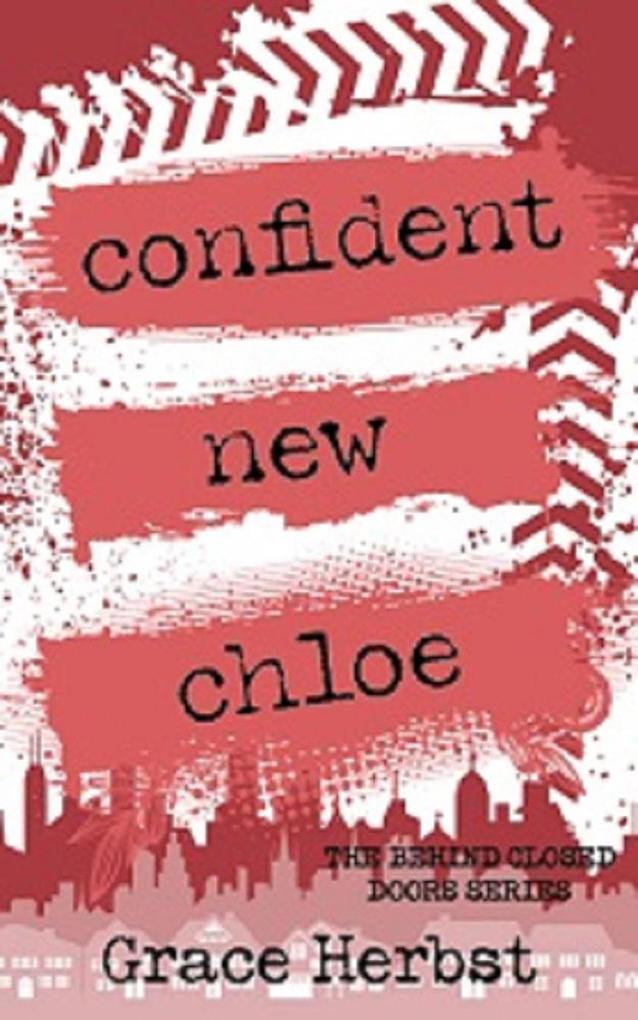 Confident New Chloe (Behind Closed Doors #3)