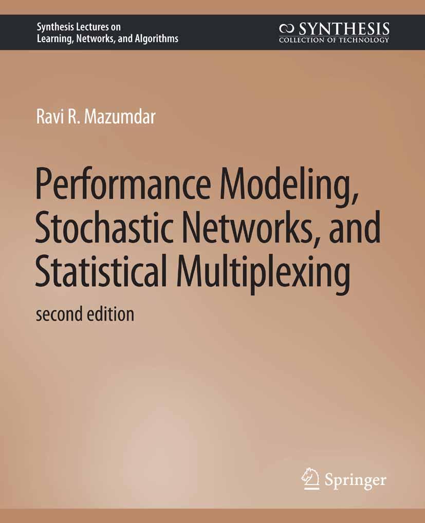 Performance Modeling Stochastic Networks and Statistical Multiplexing Second Edition