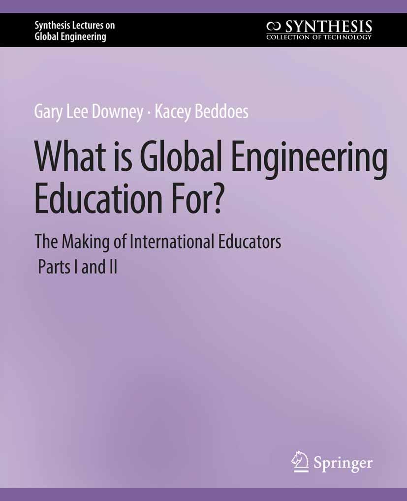 What is Global Engineering Education For? The Making of International Educators Part I & II