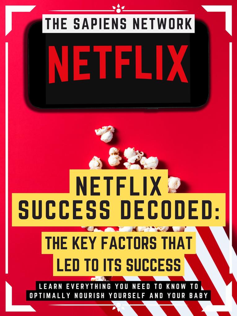 Netflix Success Decoded: The Key Factors That Led To Its Success
