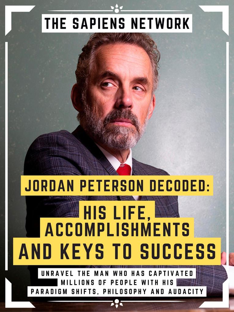 Jordan Peterson Decoded: His Life Accomplishments And Keys To Success