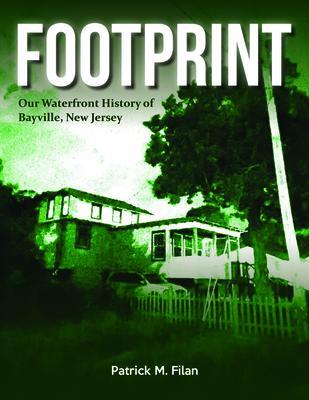 FOOTPRINT Our Waterfront History of Bayville New Jersey