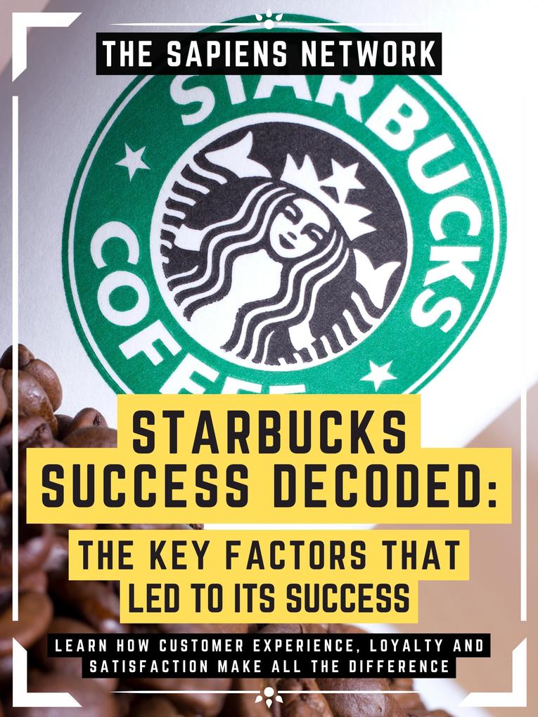 Starbucks Success Decoded: The Key Factors That Led To Its Success