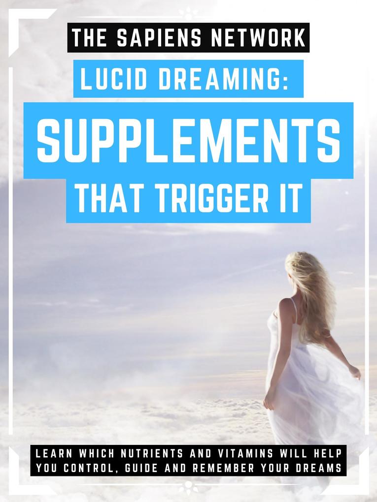 Lucid Dreaming: Supplements That Trigger It