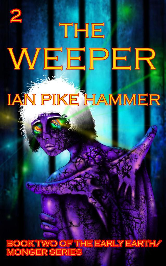 The Weeper (Early Earth/Monger #2)