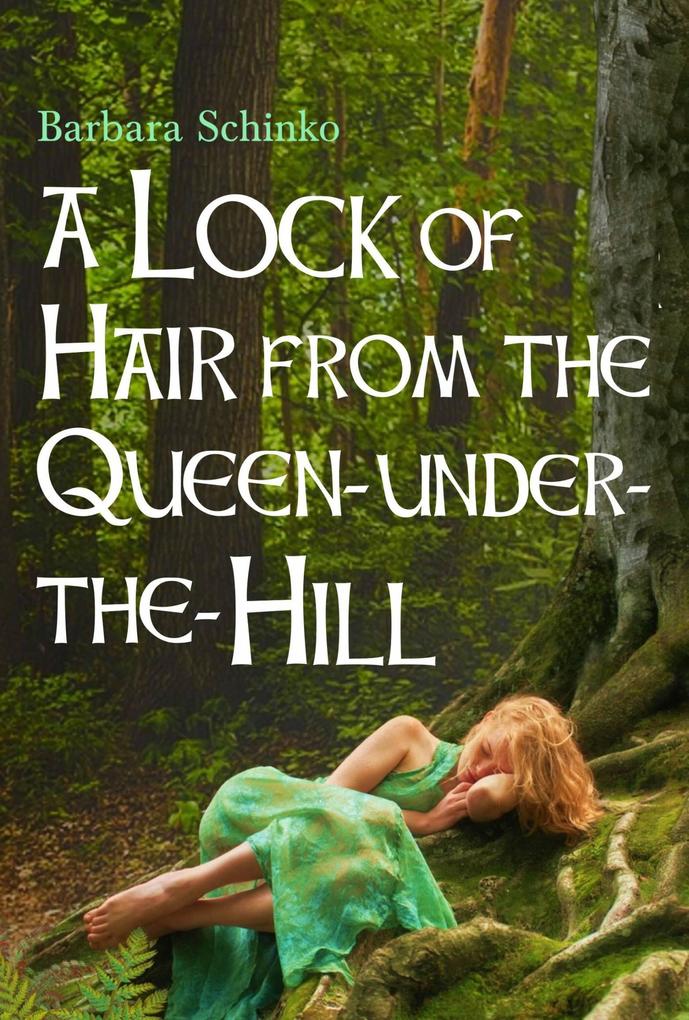 A Lock of Hair from the Queen-under-the-Hill