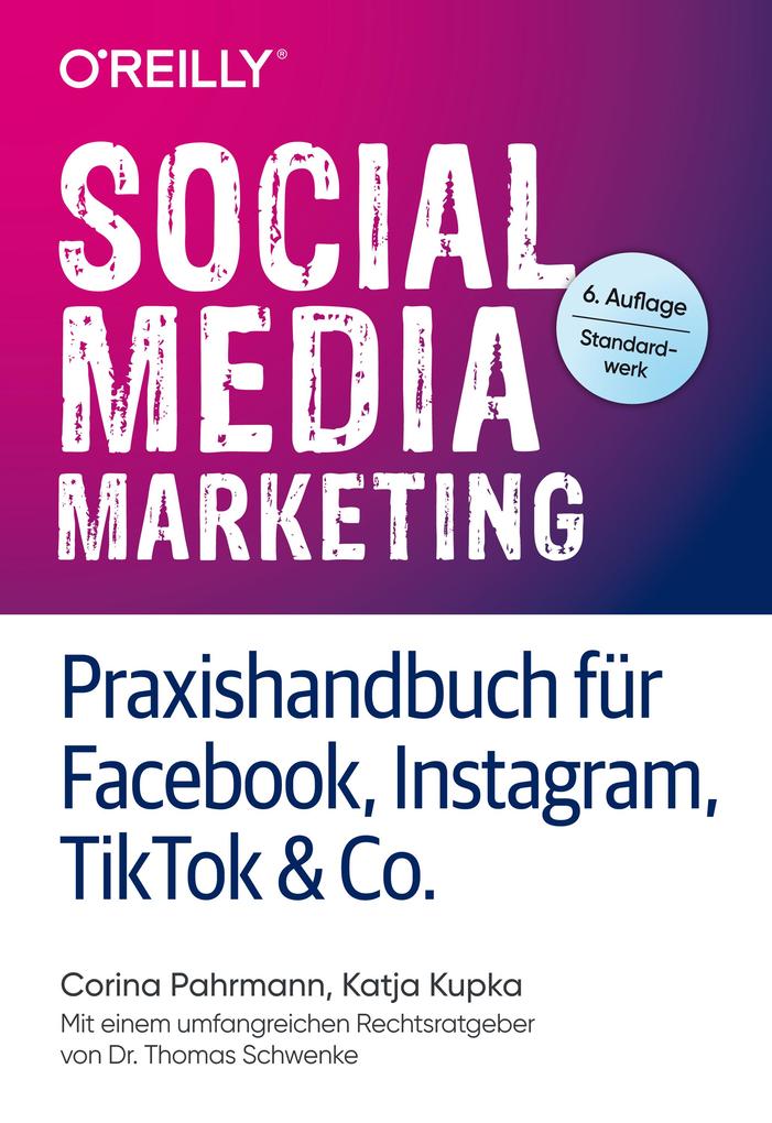 Social Media Marketing - Praxishandbuch für Facebook Instagram TikTok & Co.