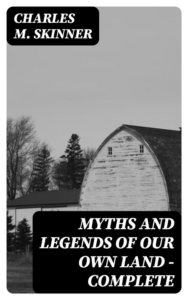 Myths and Legends of Our Own Land - Complete