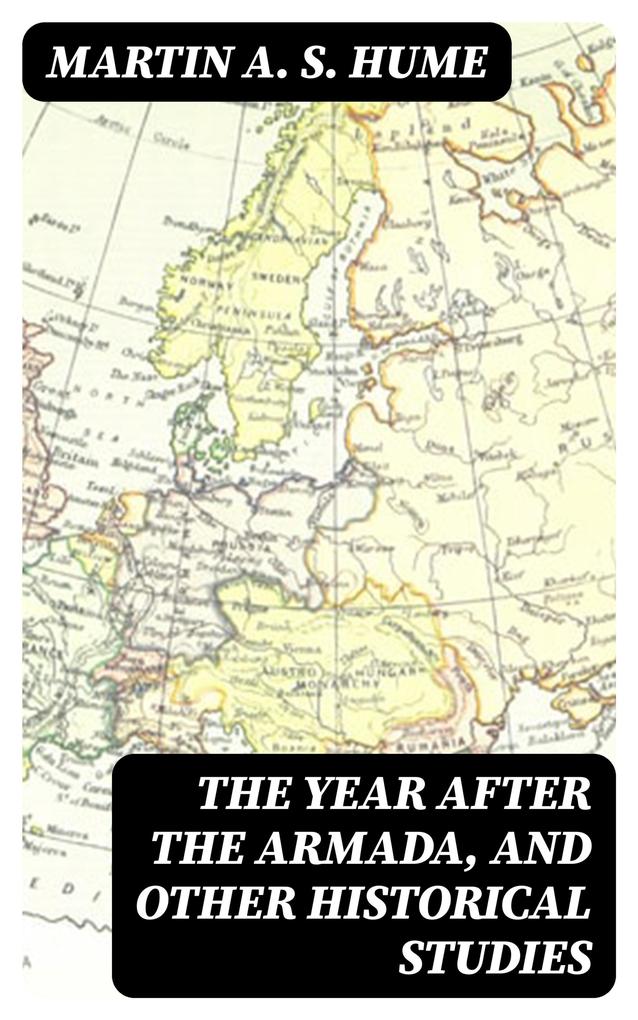 The Year after the Armada and Other Historical Studies