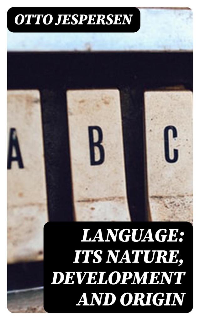 Language: Its Nature Development and Origin