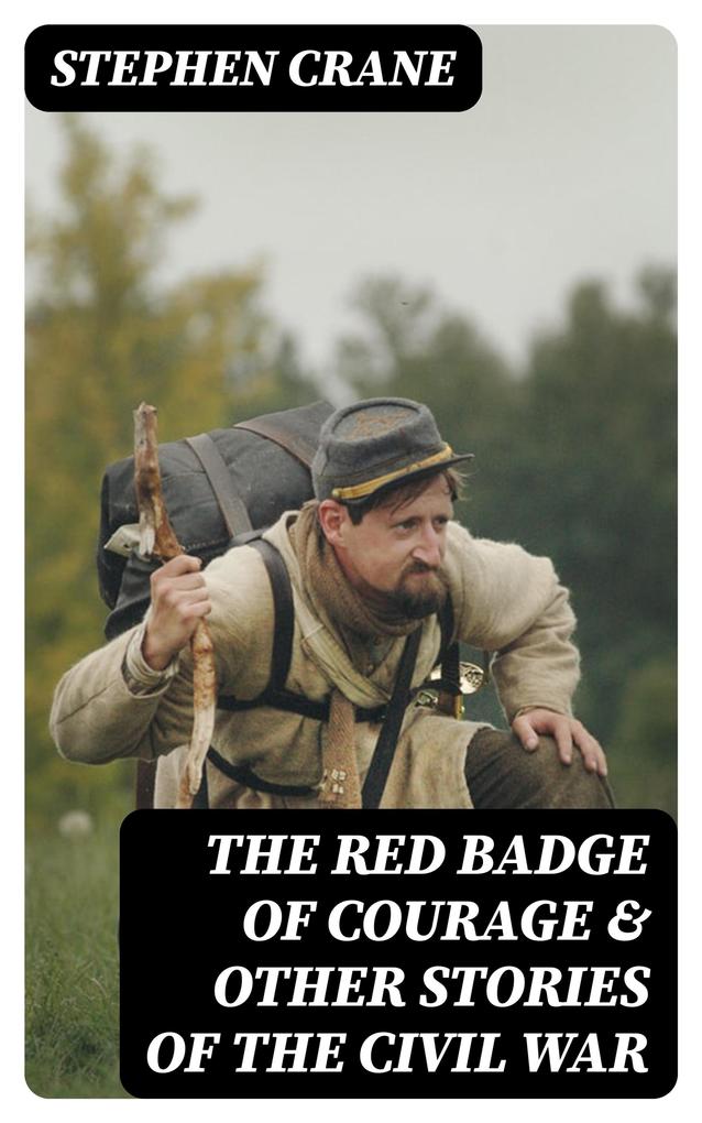 The Red Badge of Courage & Other Stories of the Civil War