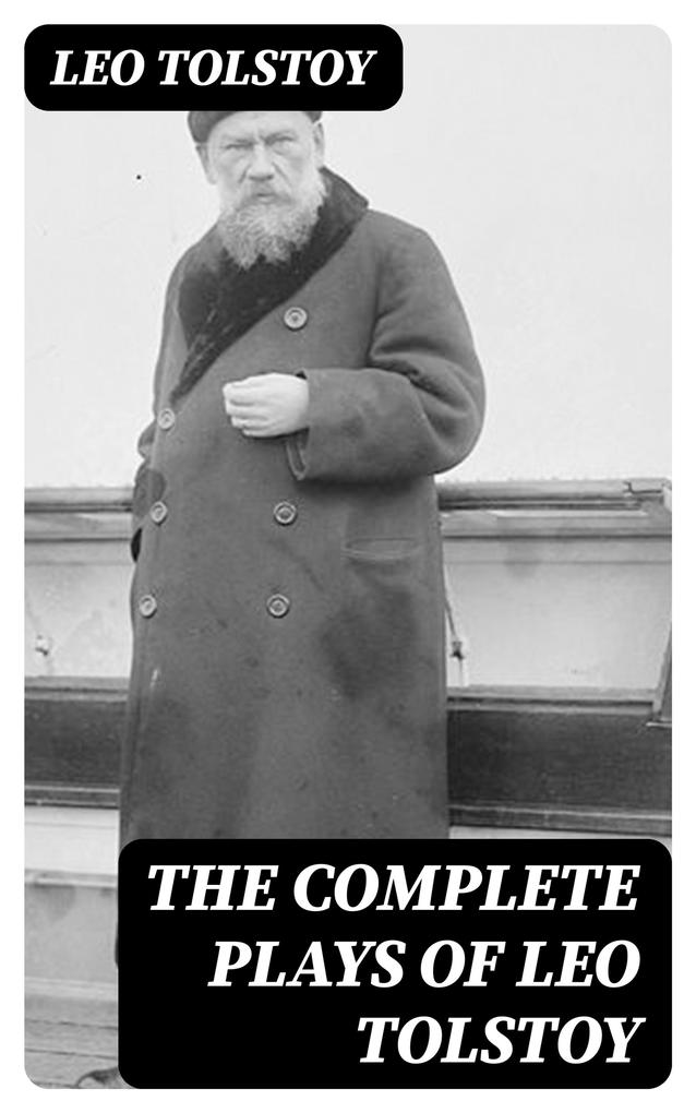 The Complete Plays of Leo Tolstoy